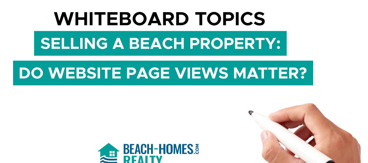 Whiteboard Topics: Selling A Beach Property: Do Website Page Visits Matter?